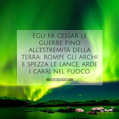 Picture 07 - Salmi 46:9 RIV - Egli fa cessar le guerre fino all’estremità - Bible Verse Picture