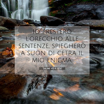 Picture 07 - Salmi 49:4 RIV - Io presterò l’orecchio alle sentenze, - Bible Verse Picture