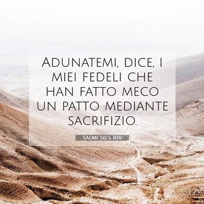 Picture 07 - Salmi 50:5 RIV - Adunatemi, dice, i miei fedeli che han fatto meco - Bible Verse Picture