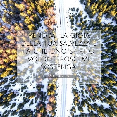 Picture 07 - Salmi 51:12 RIV - Rendimi la gioia della tua salvezza e fa’ che - Bible Verse Picture