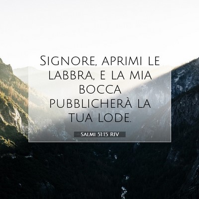 Picture 07 - Salmi 51:15 RIV - Signore, aprimi le labbra, e la mia bocca - Bible Verse Picture