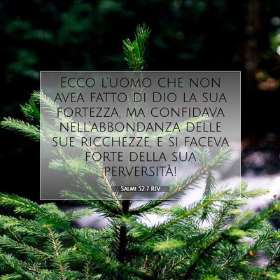 Picture 07 - Salmi 52:7 RIV - Ecco l’uomo che non avea fatto di Dio la sua - Bible Verse Picture