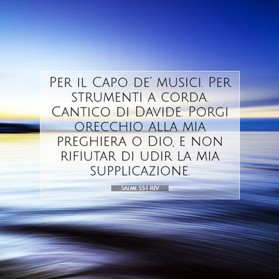 Picture 07 - Salmi 55:1 RIV - Per il Capo de’ musici. Per strumenti a corda. - Bible Verse Picture