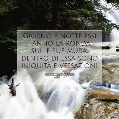 Picture 07 - Salmi 55:10 RIV - Giorno e notte essi fanno la ronda sulle sue - Bible Verse Picture