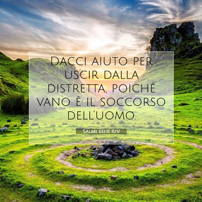 Picture 07 - Salmi 60:11 RIV - Dacci aiuto per uscir dalla distretta, poiché - Bible Verse Picture