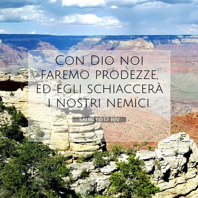 Picture 07 - Salmi 60:12 RIV - Con Dio noi faremo prodezze, ed egli schiaccerà - Bible Verse Picture