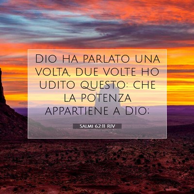Picture 07 - Salmi 62:11 RIV - Dio ha parlato una volta, due volte ho udito - Bible Verse Picture