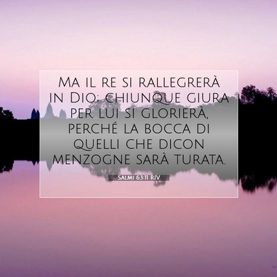 Picture 07 - Salmi 63:11 RIV - Ma il re si rallegrerà in Dio; chiunque giura - Bible Verse Picture
