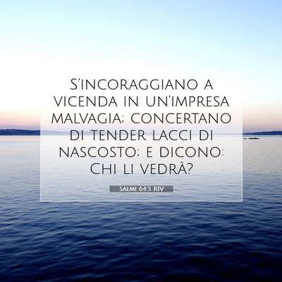 Picture 07 - Salmi 64:5 RIV - S’incoraggiano a vicenda in un’impresa - Bible Verse Picture