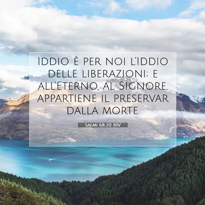 Picture 07 - Salmi 68:20 RIV - Iddio è per noi l’Iddio delle liberazioni; e - Bible Verse Picture