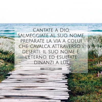 Picture 07 - Salmi 68:4 RIV - Cantate a Dio, salmeggiate al suo nome, preparate - Bible Verse Picture