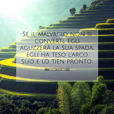 Picture 07 - Salmi 7:12 RIV - Se il malvagio non si converte egli aguzzerà la - Bible Verse Picture