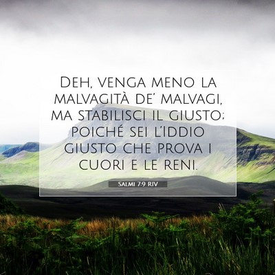 Picture 07 - Salmi 7:9 RIV - Deh, venga meno la malvagità de’ malvagi, ma - Bible Verse Picture