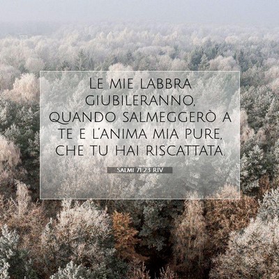 Picture 07 - Salmi 71:23 RIV - Le mie labbra giubileranno, quando salmeggerò a - Bible Verse Picture