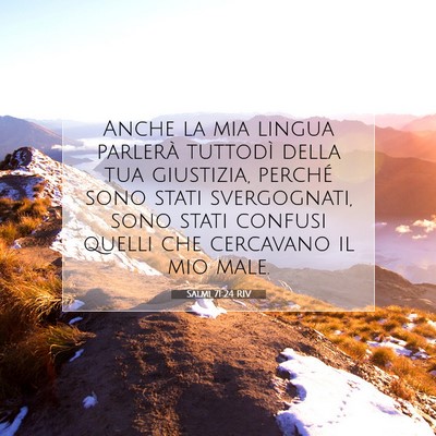 Picture 07 - Salmi 71:24 RIV - Anche la mia lingua parlerà tuttodì della tua - Bible Verse Picture