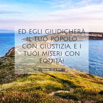 Picture 07 - Salmi 72:2 RIV - ed egli giudicherà il tuo popolo con giustizia, - Bible Verse Picture