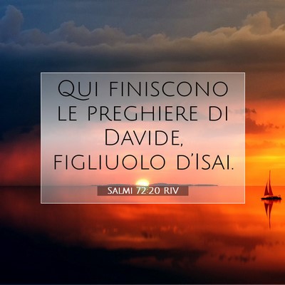 Picture 07 - Salmi 72:20 RIV - Qui finiscono le preghiere di Davide, figliuolo - Bible Verse Picture