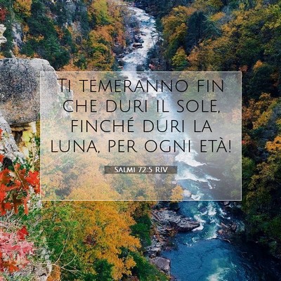 Picture 07 - Salmi 72:5 RIV - Ti temeranno fin che duri il sole, finché duri - Bible Verse Picture