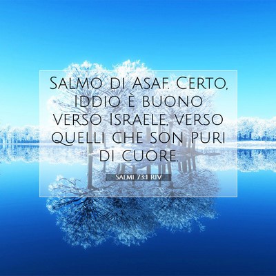 Picture 07 - Salmi 73:1 RIV - Salmo di Asaf. Certo, Iddio è buono verso - Bible Verse Picture