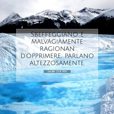 Picture 07 - Salmi 73:8 RIV - Sbeffeggiano e malvagiamente ragionan - Bible Verse Picture