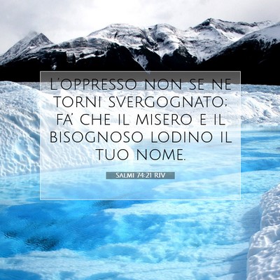 Picture 07 - Salmi 74:21 RIV - L’oppresso non se ne torni svergognato; fa’ - Bible Verse Picture