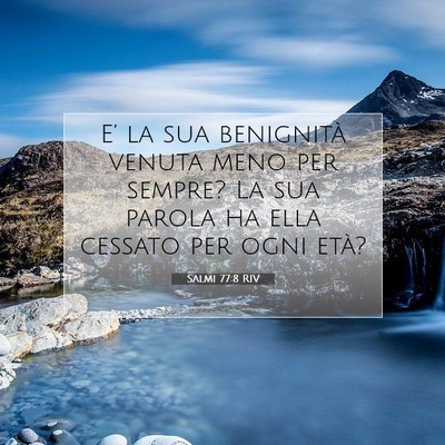 Picture 07 - Salmi 77:8 RIV - E’ la sua benignità venuta meno per sempre? La - Bible Verse Picture