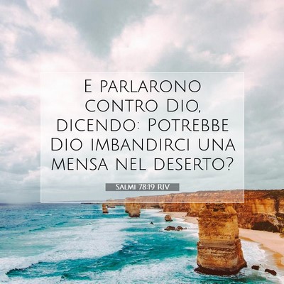 Picture 07 - Salmi 78:19 RIV - E parlarono contro Dio, dicendo: Potrebbe Dio - Bible Verse Picture
