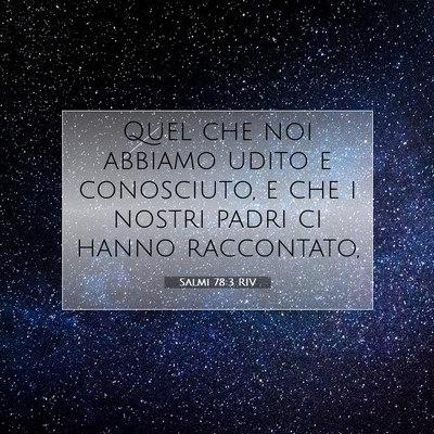 Picture 07 - Salmi 78:3 RIV - Quel che noi abbiamo udito e conosciuto, e che i - Bible Verse Picture