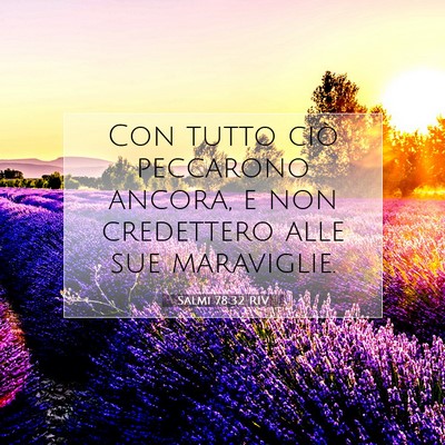 Picture 07 - Salmi 78:32 RIV - Con tutto ciò peccarono ancora, e non credettero - Bible Verse Picture