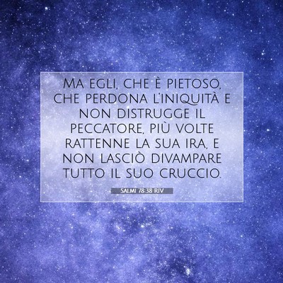 Picture 07 - Salmi 78:38 RIV - Ma egli, che è pietoso, che perdona - Bible Verse Picture