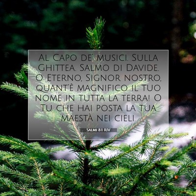 Picture 07 - Salmi 8:1 RIV - Al Capo de’ musici. Sulla Ghittea. Salmo di - Bible Verse Picture
