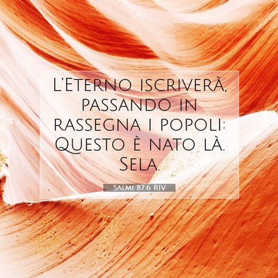 Picture 07 - Salmi 87:6 RIV - L’Eterno iscriverà, passando in rassegna i - Bible Verse Picture