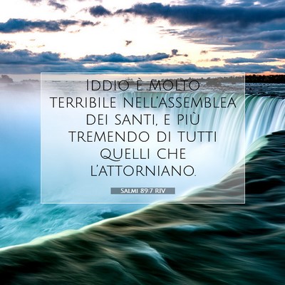 Picture 07 - Salmi 89:7 RIV - Iddio è molto terribile nell’assemblea dei - Bible Verse Picture