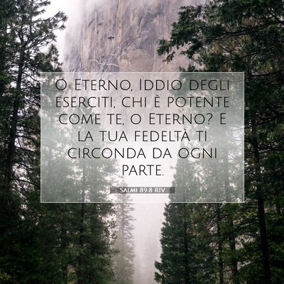 Picture 07 - Salmi 89:8 RIV - O Eterno, Iddio degli eserciti, chi è potente - Bible Verse Picture