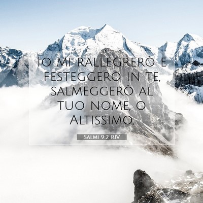 Picture 07 - Salmi 9:2 RIV - Io mi rallegrerò e festeggerò in te, - Bible Verse Picture