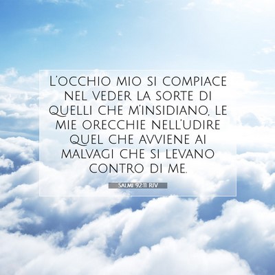 Picture 07 - Salmi 92:11 RIV - L’occhio mio si compiace nel veder la sorte di - Bible Verse Picture