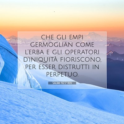 Picture 07 - Salmi 92:7 RIV - che gli empi germoglian come l’erba e gli - Bible Verse Picture