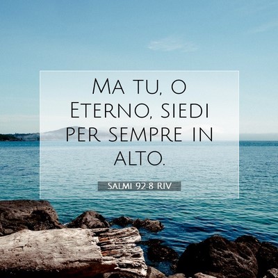Picture 07 - Salmi 92:8 RIV - Ma tu, o Eterno, siedi per sempre in - Bible Verse Picture