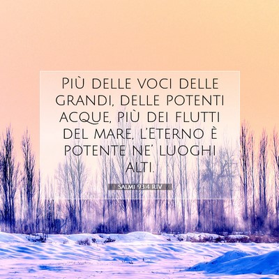 Picture 07 - Salmi 93:4 RIV - Più delle voci delle grandi, delle potenti - Bible Verse Picture