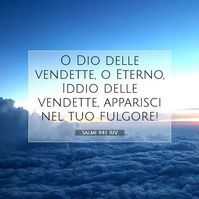 Picture 07 - Salmi 94:1 RIV - O Dio delle vendette, o Eterno, Iddio delle - Bible Verse Picture