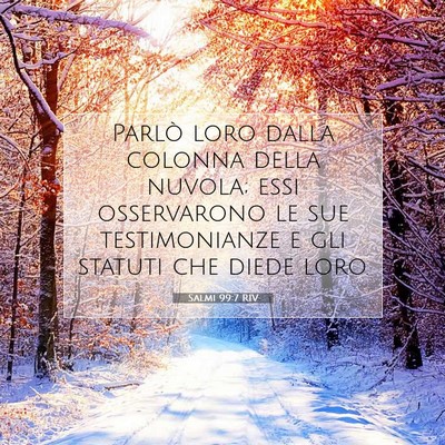 Picture 07 - Salmi 99:7 RIV - Parlò loro dalla colonna della nuvola; essi - Bible Verse Picture