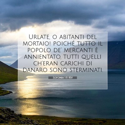 Picture 07 - Sofonia 1:11 RIV - Urlate, o abitanti del mortaio! poiché tutto il - Bible Verse Picture