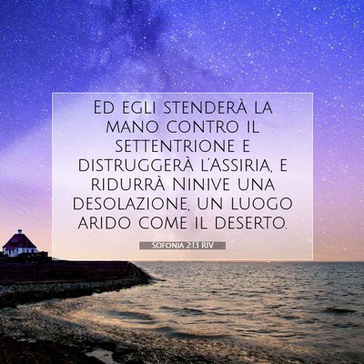 Picture 07 - Sofonia 2:13 RIV - Ed egli stenderà la mano contro il settentrione - Bible Verse Picture