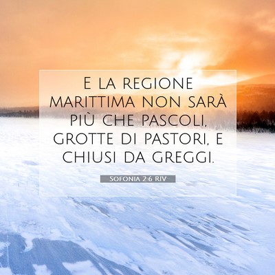 Picture 07 - Sofonia 2:6 RIV - E la regione marittima non sarà più che - Bible Verse Picture