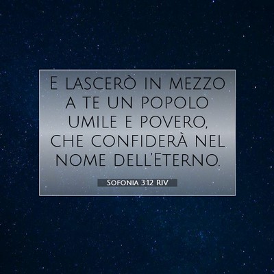 Picture 07 - Sofonia 3:12 RIV - E lascerò in mezzo a te un popolo umile e - Bible Verse Picture