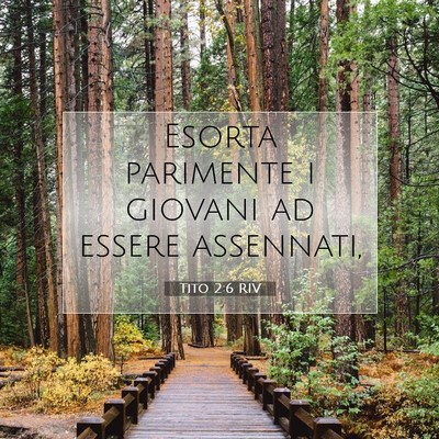 Picture 07 - Tito 2:6 RIV - Esorta parimente i giovani ad essere - Bible Verse Picture