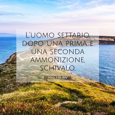 Picture 07 - Tito 3:10 RIV - L’uomo settario, dopo una prima e una seconda - Bible Verse Picture