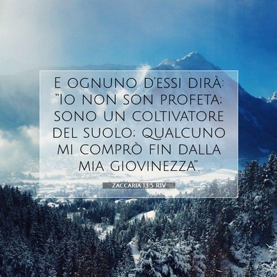 Picture 07 - Zaccaria 13:5 RIV - E ognuno d’essi dirà: “Io non son profeta; - Bible Verse Picture