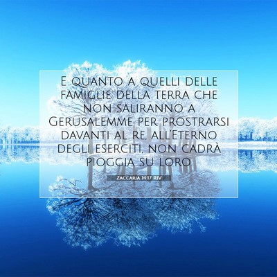 Picture 07 - Zaccaria 14:17 RIV - E quanto a quelli delle famiglie della terra che - Bible Verse Picture