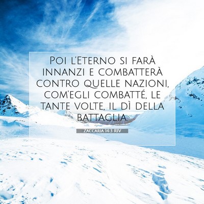 Picture 07 - Zaccaria 14:3 RIV - Poi l’Eterno si farà innanzi e combatterà - Bible Verse Picture